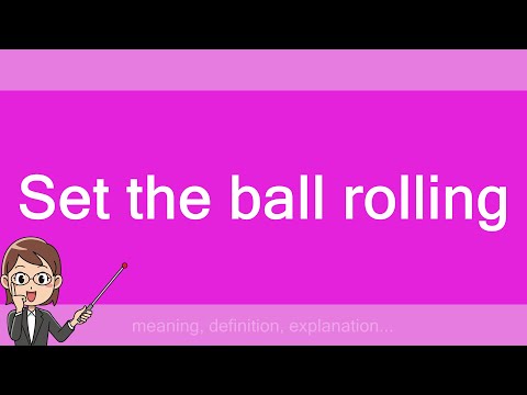 Set the ball rolling