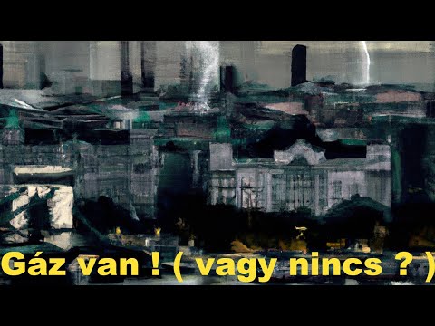 Gáz van ! ( vagy nincs ? )