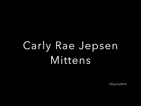 Carly Rae Jepsen - Mittens Lyrics