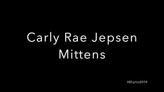 Carly Rae Jepsen - Mittens Lyrics