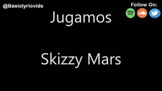 Skizzy Mars - Jugamos (Lyrics)