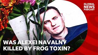 Was Alexei Navalny killed by a dart frog toxin? | Global News Podcast