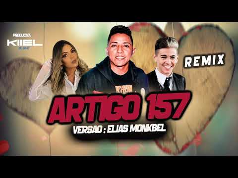 ARTIGO 157 TAYS E BIEL VERSÃO ELIAS MONKBEL ( DJ KIIEL NO BEAT ) REMIX