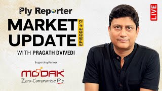 LIVE | Market Update with Pragath Dvivedi, Founder, Ply Reporter | MODAK - Zero-Compromise Ply