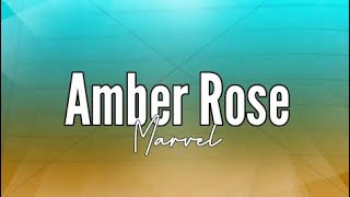 Marvel - Amber Rose (Lyrics) 🎶Girl am in the mood, Come and give me Clues🎶