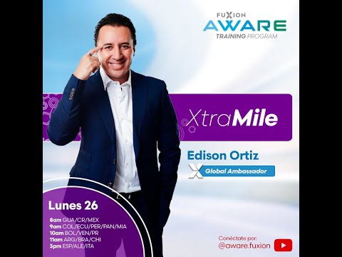 Xtra Mile con Edison Ortiz, Global Ambassador FuXion