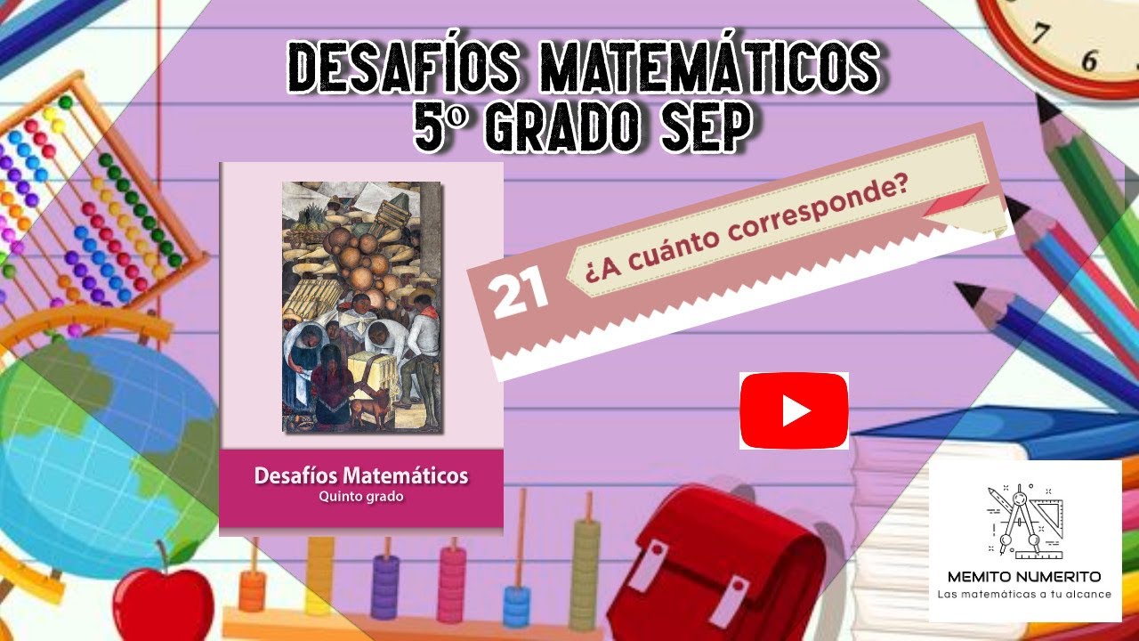 Desafío 21 5º grado SEP pág 52 a 53 #educación #SEP #matemáticasatualcance #mequedoencasa