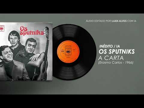 [IA] OS SPUTNIKS (Roberto Carlos,Tim Maia e Erasmo) - A CARTA