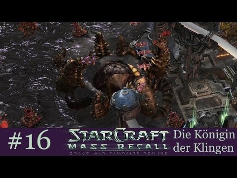 Auf zum Overmind! - Starcraft: Mass Recall: Die Königin der Klingen #16 [Deutsch | German]
