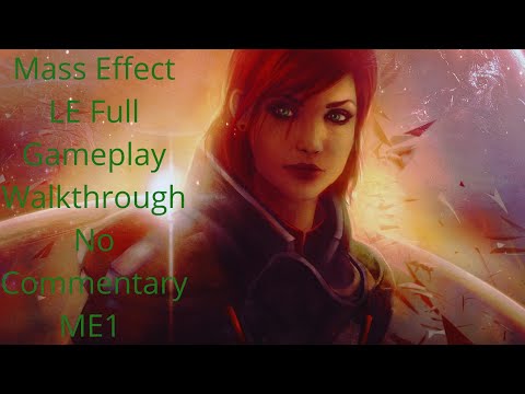 Mass Effect LE Full Walkthrough No Commentary ME1 PT 15