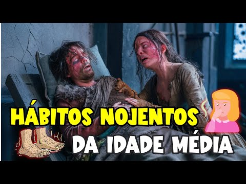 A VIDA NOJENTA DA IDADE MÉDIA - hábitos detestáveis
