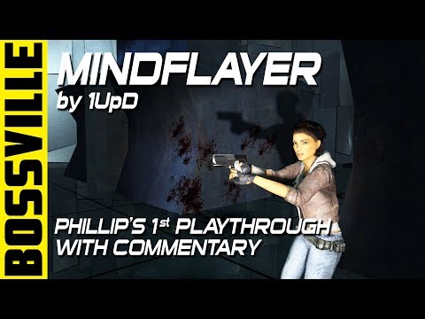 Half-Life 2: BossVille: Mindflayer - Phillip's 1st Playthrough - With Commentary