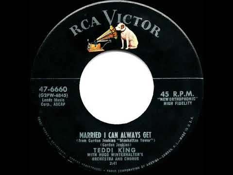 1956 Teddi King - Married I Can Always Get