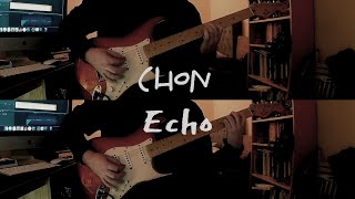 Echo - CHON (Guitar Cover)