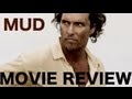 Mud Movie Review By Chris Stuckmann