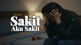 Download lagu Repvblik - Sakit Aku Sakit | Cover by Jet Plane Reborn mp3