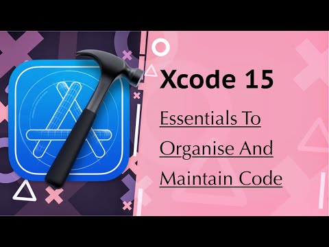Xcode 15 - Essentials to Organise and Maintain Code thumbnail