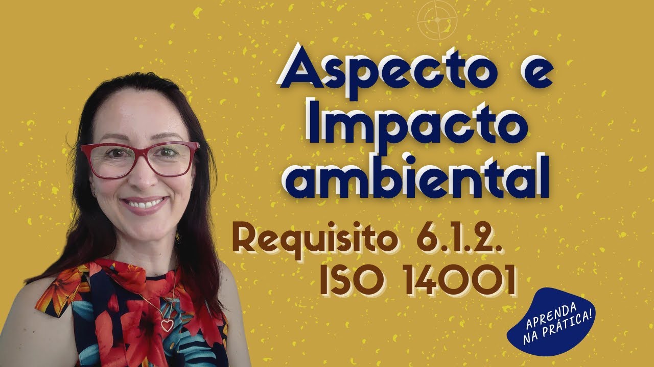 ISO 14001 - Aspecto e impacto ambiental | EP. 0123
