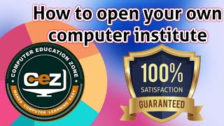 how to open your own computer institute