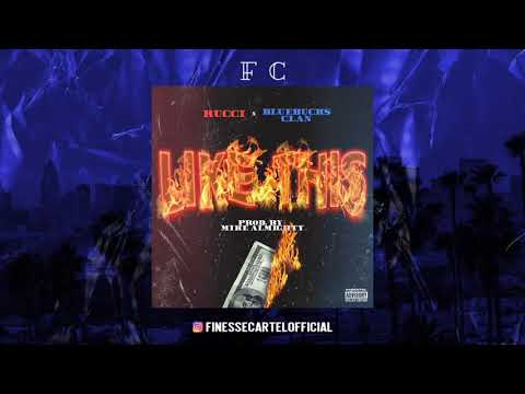 Rucci x BlueBucksClan - Like This (Prod.By Mike Almighty)