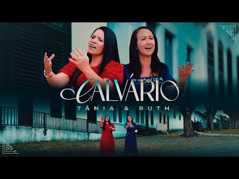 Tânia & Ruth - Calvário [Clipe Oficial]