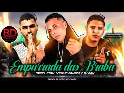 TH CDM E LEKINHO CAMPOS E DANILO STOM - EMPURRADA DAS BRABA
