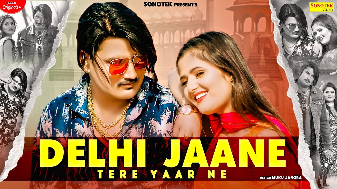 DELHI JAANE TERE YAAR NE LYRICS - AMIT SAINI ROHTAKIYA