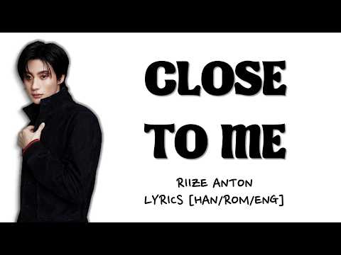 RIIZE ANTON - 'Close to Me (Yumi's Cells 3, Pt. 5 (Original Soundtrack)' Lyrics [Han/Rom/Eng]