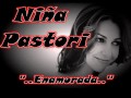 NIÑA PASTORI ENAMORADA .. LuRdeS La MoReNa ...