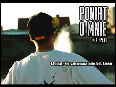 4.Poniat - Nie zatrzymasz mnie feat. Szoker