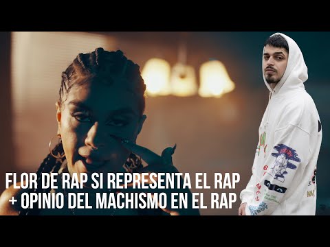 FLOR DE RAP SI REPRESENTA EL RAP + OPINIO DEL MACHISMO EN EL RAP (REACCION) Flor de Rap - F*ck You