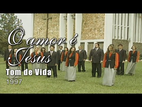 Tom de Vida - O Amor é Jesus