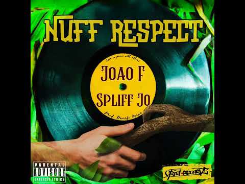 Nuff Respect ft. Spliff Jo