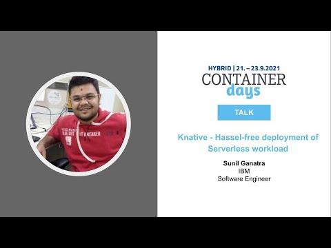 Knative   Hassel free deployment of Serverless workload