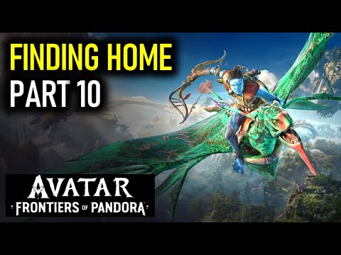 Finding Home Part 10 | Avatar Frontiers of Pandora