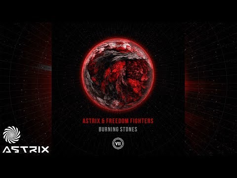 Astrix & Freedom Fighters - Burning Stones