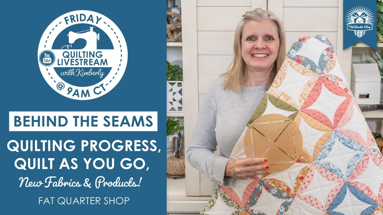 Kimberly's Quilting Progress, New Quilt As You Go Templates & What's New at FQS - Behind the Seams