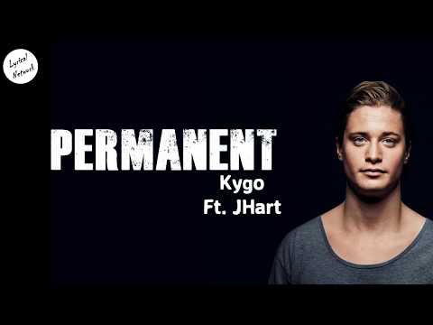 Kygo, JHart - Permanent (Acoustic Version) | Lyrics