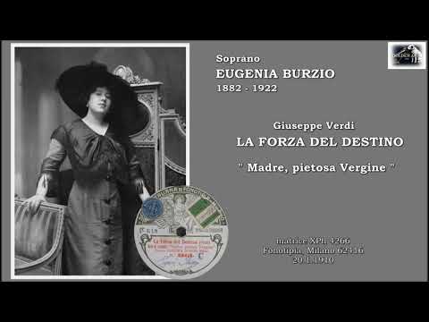 Soprano EUGENIA BURZIO - La forza del destino "Madre, pietosa Vergine"  (1910)