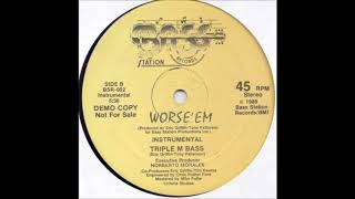 Worse 'Em - Triple M Bass (Instrumental)