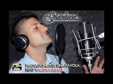 Gianluca Feat Valeria Abate - Protagonisti di una favola (Ufficiale 2018)