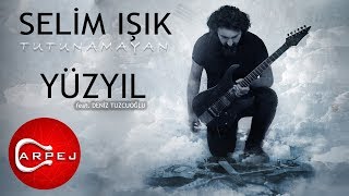 Selim Işık - Yüzyıl (feat. Deniz Tuzcuoğlu) (Official Audio)