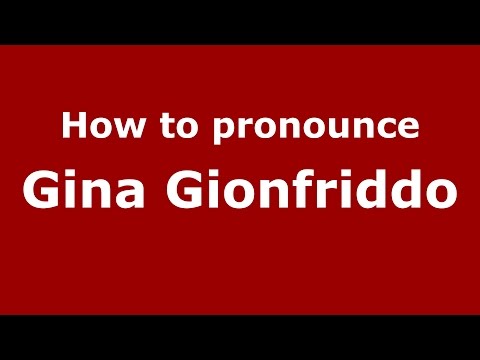 How to pronounce Gina Gionfriddo (American English/US)  - PronounceNames.com