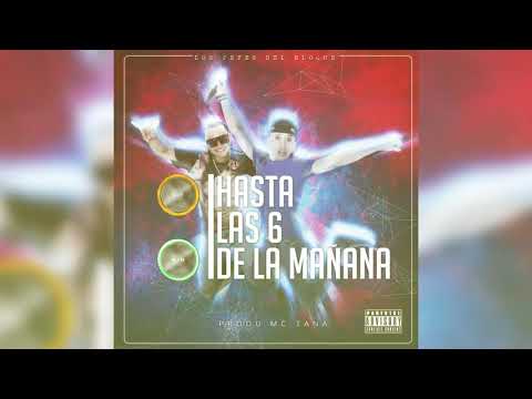 Hasta las 6 de la mañana   Los Jefes del Bloque