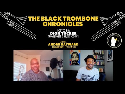Trombone Interview: The Black Trombone Chronicles | Ep. 10 - Andre Hayward