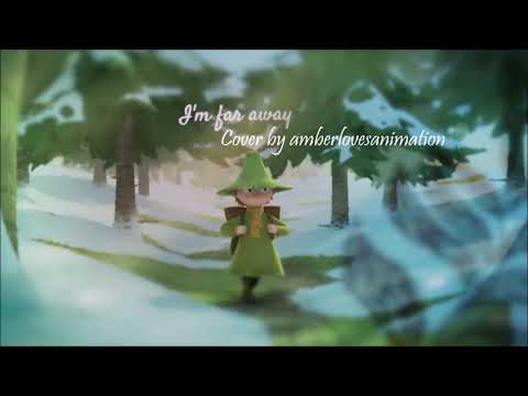 Theme Song (I'm Far Away) - Moominvalley Cover