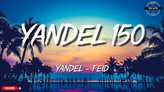 Yandel, Feid - Yandel 150 MIX - (MIX Letra / Lyrics)/Taya Letra