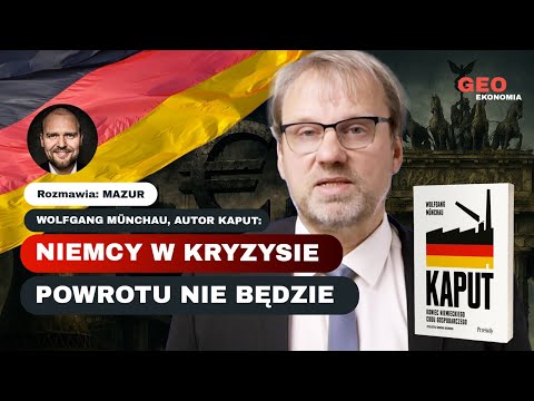 Wolfgang Münchau (autor Kaput): Niemcy w Kryzysie. Powrotu nie będzie
