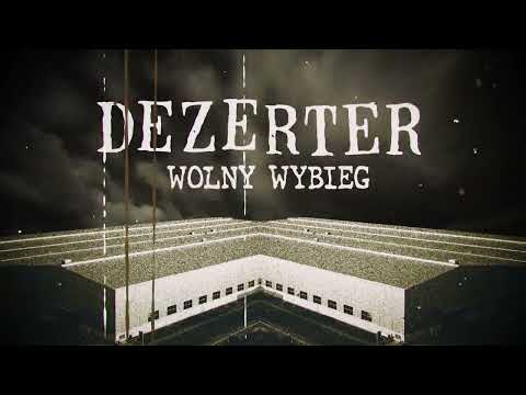 Dezerter - WOLNY WYBIEG