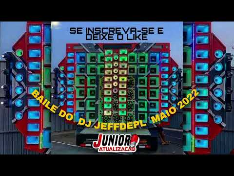 DJ JEFFDEPL - CD BAILE DO DJ JEFFDEPL MAIO 2022